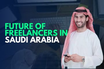 Future of Freelancers in Saudi Arabia: 2025 Market Trends